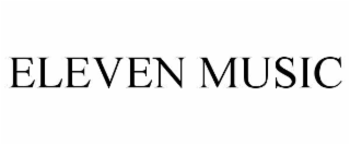 eleven music