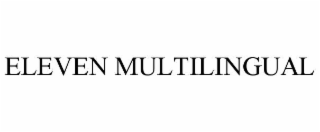 eleven multilingual