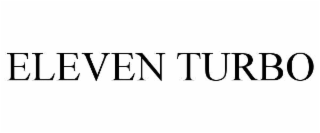 eleven turbo