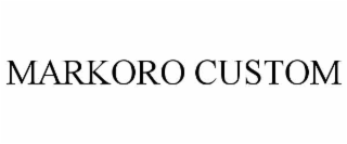 markoro custom