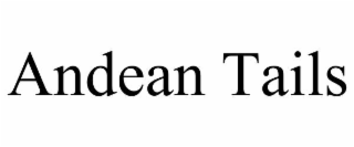 andean tails