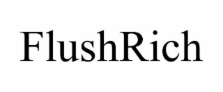 flushrich