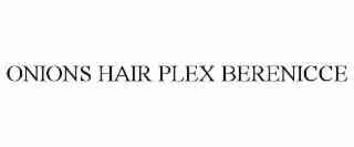 onions hair plex berenicce