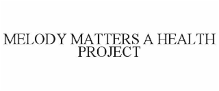 melody matters a health project