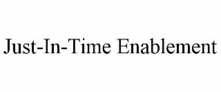 just-in-time enablement