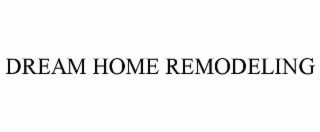 dream home remodeling