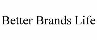 better brands life