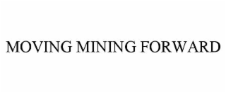 moving mining forward