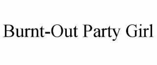 burnt-out party girl