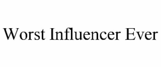 worst influencer ever