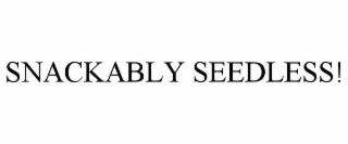 snackably seedless!