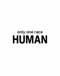 only one race human