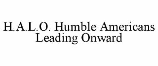h.a.l.o. humble americans leading onward
