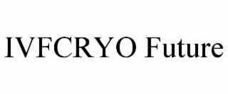 ivfcryo future