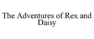 the adventures of rex and daisy