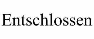 entschlossen