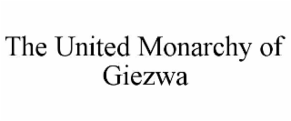 the united monarchy of giezwa