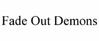 fade out demons