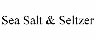 sea salt & seltzer