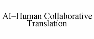 ai–human collaborative translation