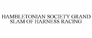 hambletonian society grand slam of harness racing