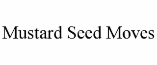mustard seed moves