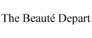 the beautÉ depart