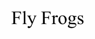 fly frogs