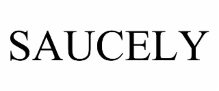 saucely