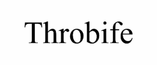 throbife