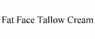 fat face tallow cream