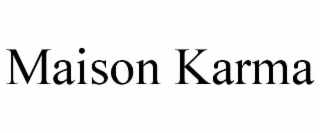 maison karma
