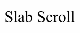 slab scroll