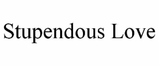 stupendous love