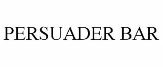 persuader bar