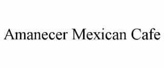 amanecer mexican cafe