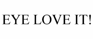 eye love it!