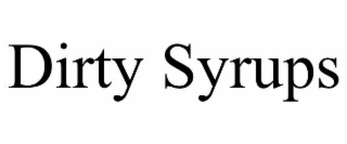 dirty syrups