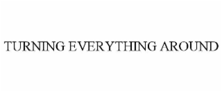 turning everything around