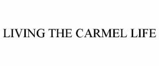 living the carmel life