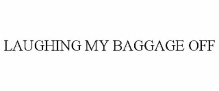 laughing my baggage off