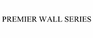 premier wall series