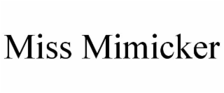 miss mimicker