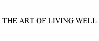 the art of living well