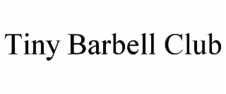 tiny barbell club