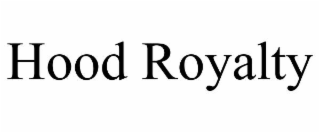 hood royalty