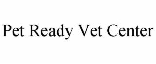 pet ready vet center