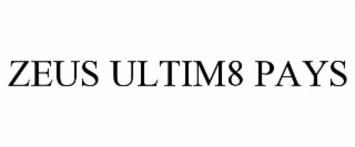 zeus ultim8 pays