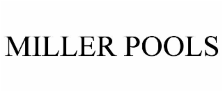 miller pools