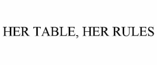 her table, her rules